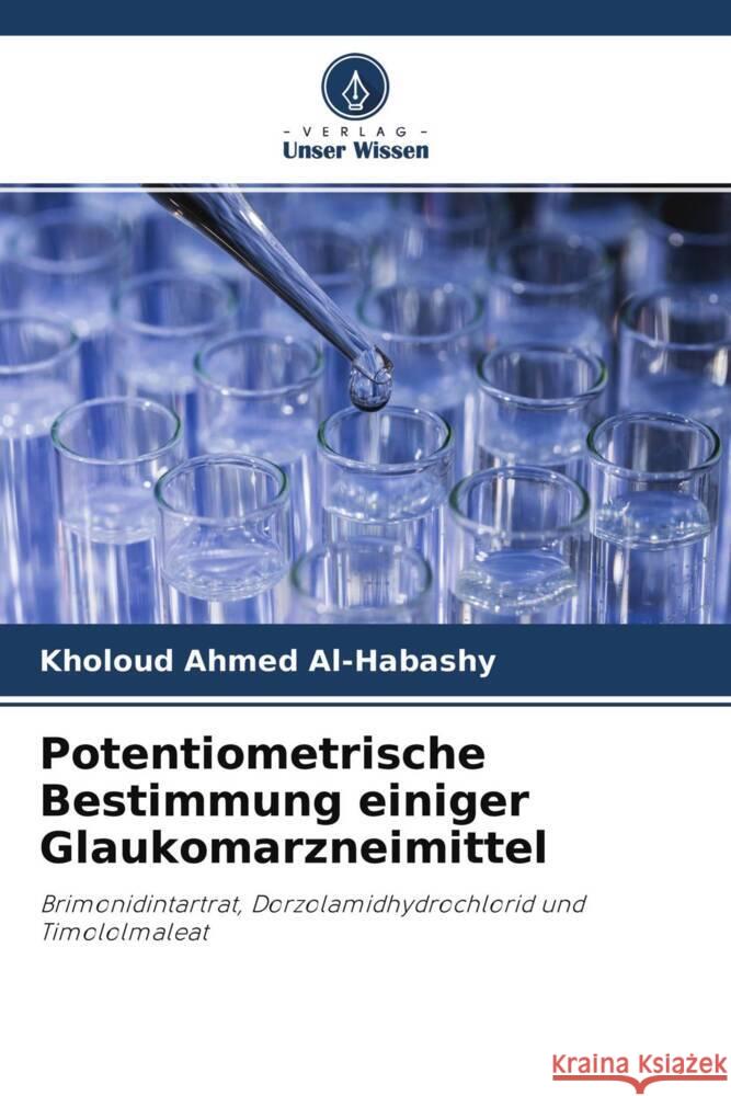 Potentiometrische Bestimmung einiger Glaukomarzneimittel Al-Habashy, Kholoud Ahmed 9786204160962