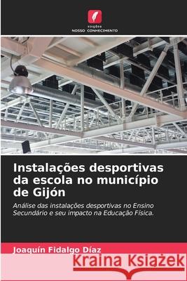 Instalações desportivas da escola no município de Gijón Joaquín Fidalgo Díaz 9786204161372