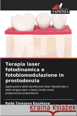 Terapia laser fotodinamica e fotobiomodulazione in prostodonzia Rada Torezova Kazakova 9786204163956