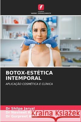 Botox-Estética Intemporal Dr Shilpa Jaryal, Dr Navneet Kaur, Dr Gurpreet Kaur 9786204167749