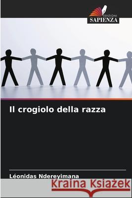 Il crogiolo della razza L Ndereyimana 9786204167848 Edizioni Sapienza