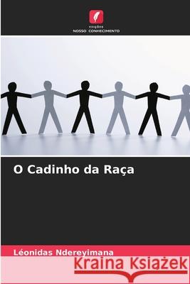 O Cadinho da Raça Léonidas Ndereyimana 9786204167855 Edicoes Nosso Conhecimento