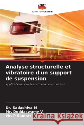 Analyse structurelle et vibratoire d'un support de suspension Dr Sadashiva M, MR Doddaswamy V, MR P Samrat 9786204168524