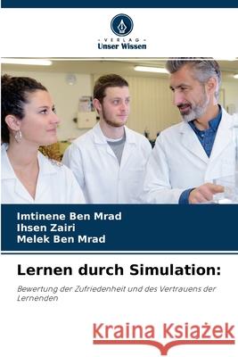 Lernen durch Simulation Imtinene Ben Mrad, Ihsen Zairi, Melek Ben Mrad 9786204168630