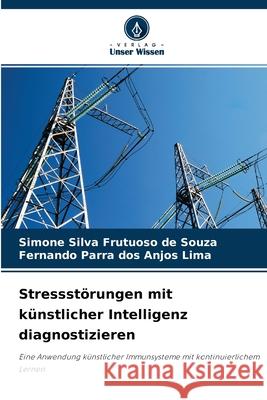 Stressstörungen mit künstlicher Intelligenz diagnostizieren Simone Silva Frutuoso de Souza, Fernando Parra Dos Anjos Lima 9786204169293