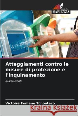 Atteggiamenti contro le misure di protezione e l'inquinamento Victoire Fomen 9786204169743 Edizioni Sapienza