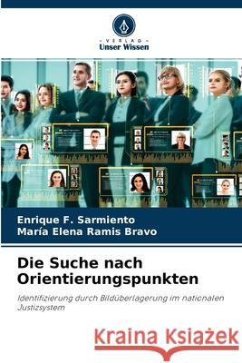 Die Suche nach Orientierungspunkten Enrique F Sarmiento, María Elena Ramis Bravo 9786204170671