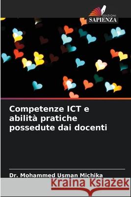 Competenze ICT e abilità pratiche possedute dai docenti Usman Michika, Mohammed 9786204170824 Edizioni Sapienza