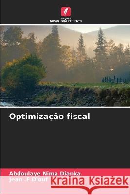 Optimização fiscal Abdoulaye Nima Dianka, Jean F Diouf 9786204172026