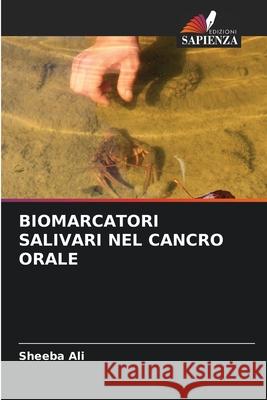 Biomarcatori Salivari Nel Cancro Orale Sheeba Ali 9786204172774 Edizioni Sapienza