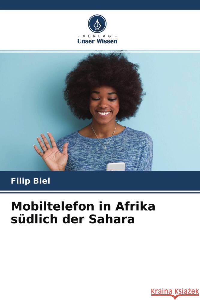 Mobiltelefon in Afrika südlich der Sahara Biel, Filip 9786204173238 Verlag Unser Wissen