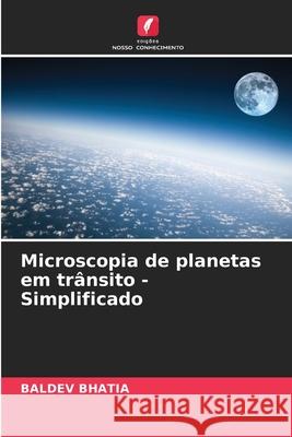 Microscopia de planetas em trânsito - Simplificado Baldev Bhatia 9786204173573 Edicoes Nosso Conhecimento