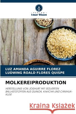 Molkereiproduktion Luz Amanda Aguirre Florez, Ludwing Roald Flores Quispe 9786204175041