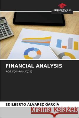 Financial Analysis Edilberto Álvarez García 9786204176529 Our Knowledge Publishing
