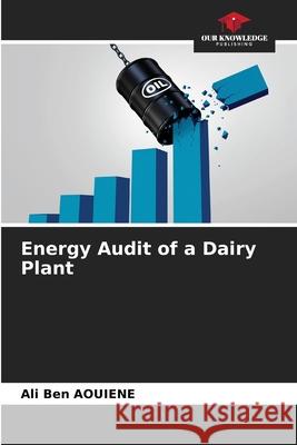 Energy Audit of a Dairy Plant Ali Be 9786204176826 Our Knowledge Publishing