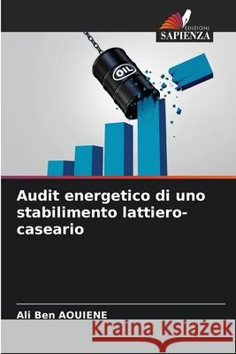 Audit energetico di uno stabilimento lattiero-caseario Ali Be 9786204176840 Edizioni Sapienza