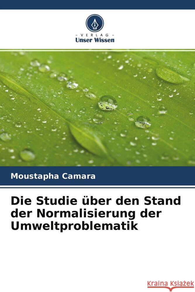 Die Studie über den Stand der Normalisierung der Umweltproblematik Camara, Moustapha 9786204178677