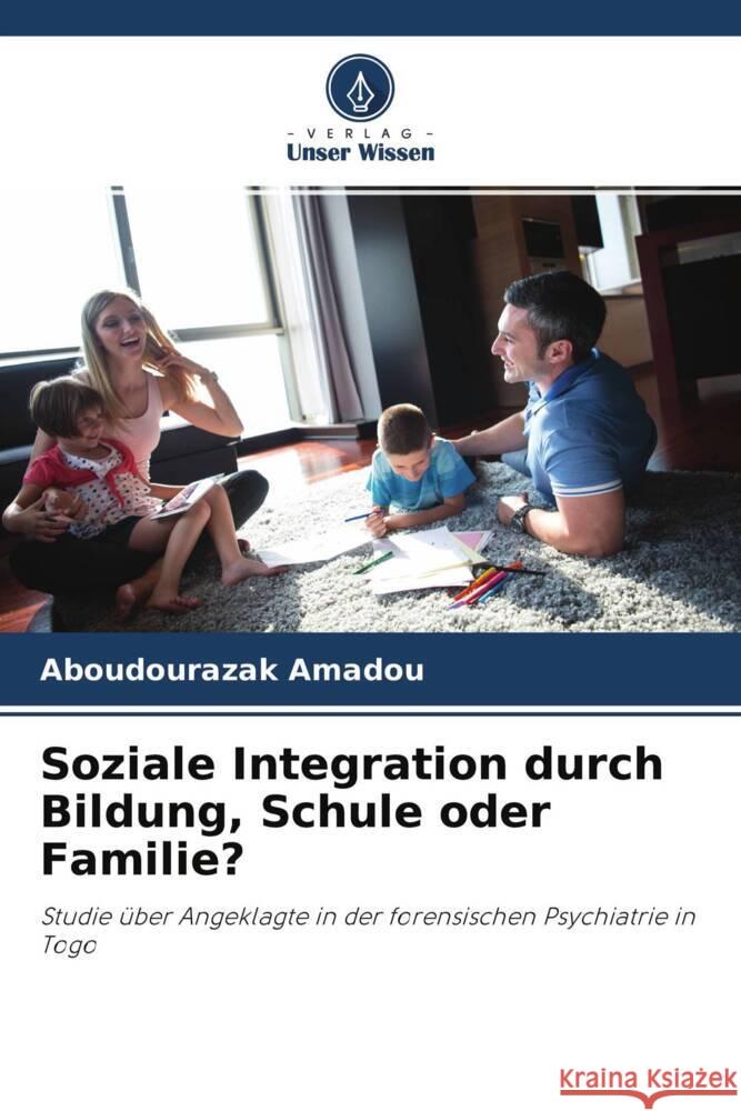 Soziale Integration durch Bildung, Schule oder Familie? Amadou, Aboudourazak 9786204178738