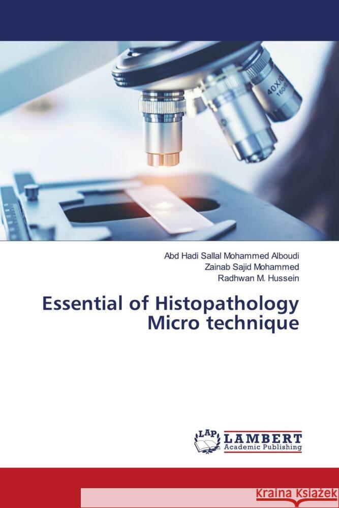 Essential of Histopathology Micro technique Sallal Mohammed Alboudi, Abd Hadi, Sajid Mohammed, Zainab, M. Hussein, Radhwan 9786204181707