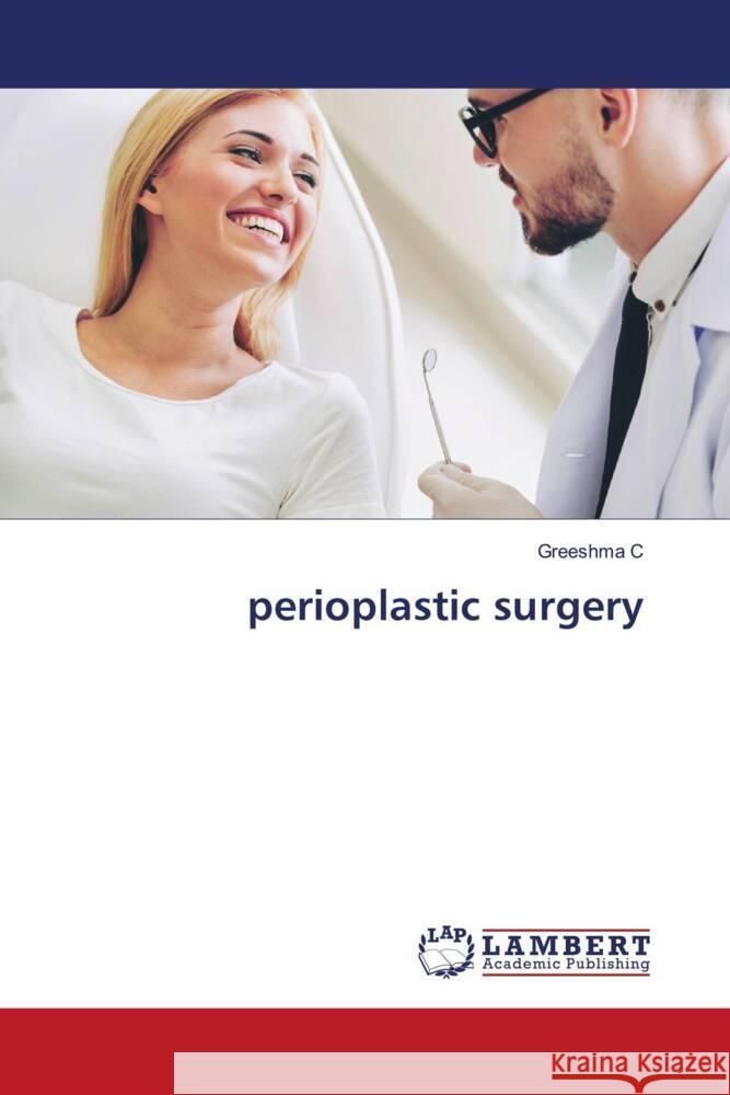 perioplastic surgery C, Greeshma 9786204182162 LAP Lambert Academic Publishing