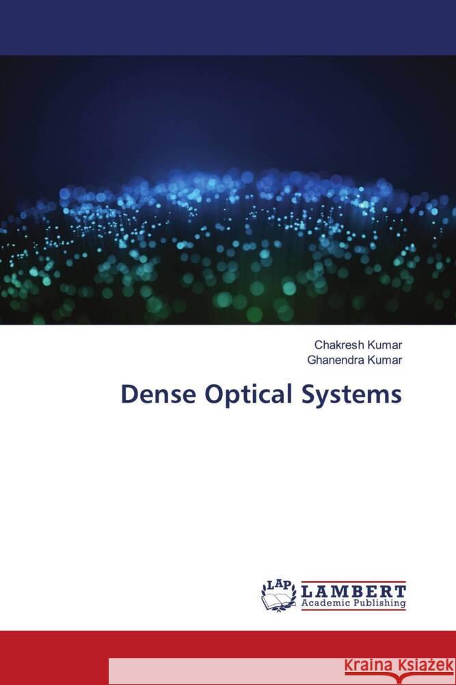 Dense Optical Systems Kumar, Chakresh, Kumar, Ghanendra 9786204182865 LAP Lambert Academic Publishing