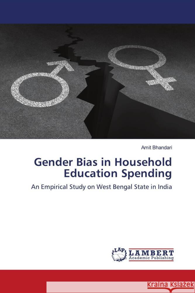 Gender Bias in Household Education Spending Bhandari, Amit 9786204183121 LAP Lambert Academic Publishing