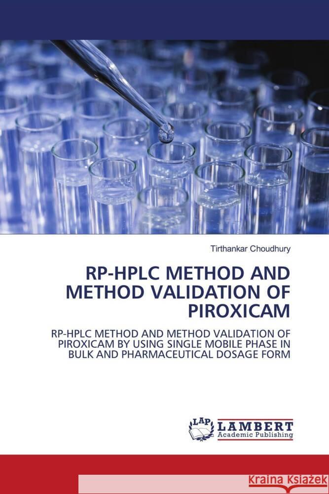 RP-HPLC METHOD AND METHOD VALIDATION OF PIROXICAM Choudhury, Tirthankar 9786204184012