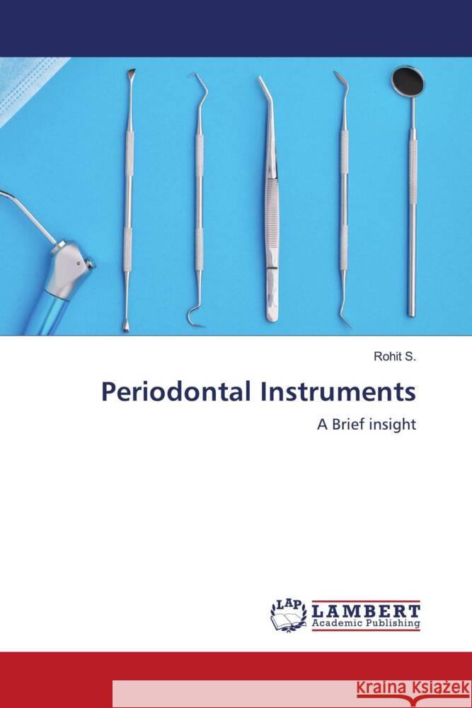 Periodontal Instruments S., Rohit 9786204184050 LAP Lambert Academic Publishing