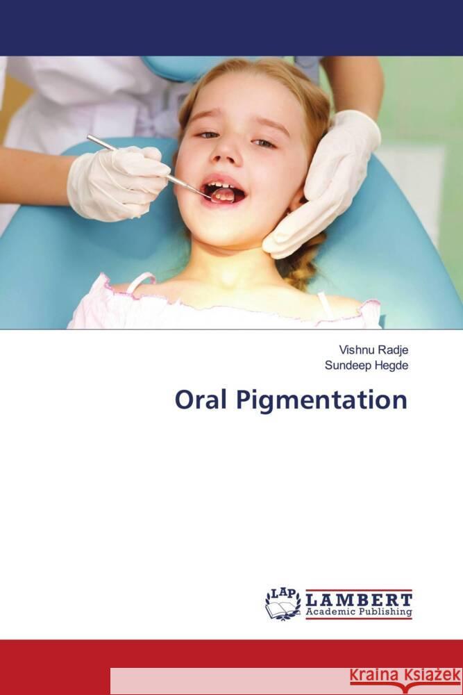 Oral Pigmentation Radje, Vishnu, Hegde, Sundeep 9786204184395