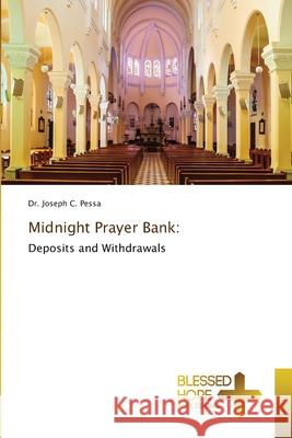 Midnight Prayer Bank Joseph C. Pessa 9786204185323 Blessed Hope Publishing