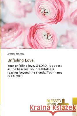 Unfailing Love Aristote M Simon 9786204185538