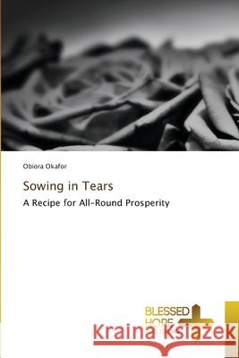 Sowing in Tears Obiora Okafor 9786204185552