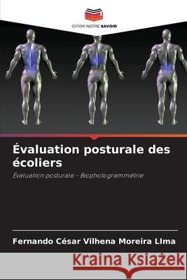 Évaluation posturale des écoliers Moreira LIma, Fernando César Vilhena 9786204185606