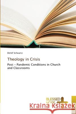 Theology in Crisis Detlef Schwartz 9786204185866