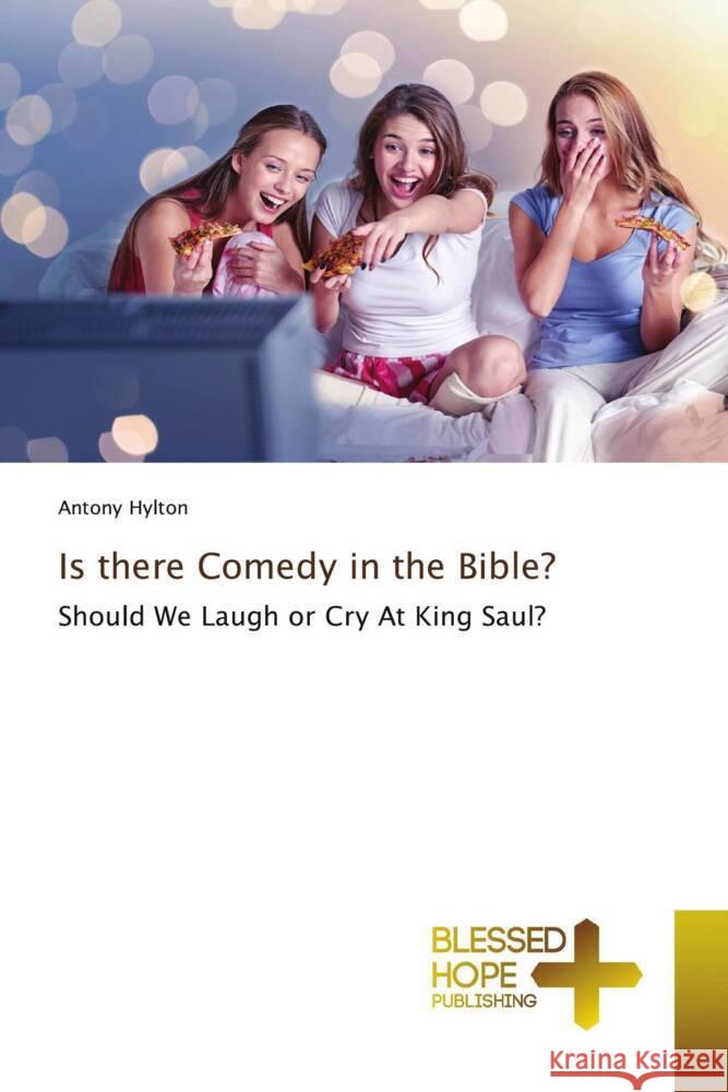 Is there Comedy in the Bible? Hylton, Antony 9786204185989 Blessed Hope Publishing