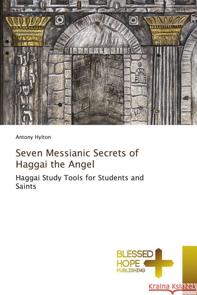 Seven Messianic Secrets of Haggai the Angel Hylton, Antony 9786204186054