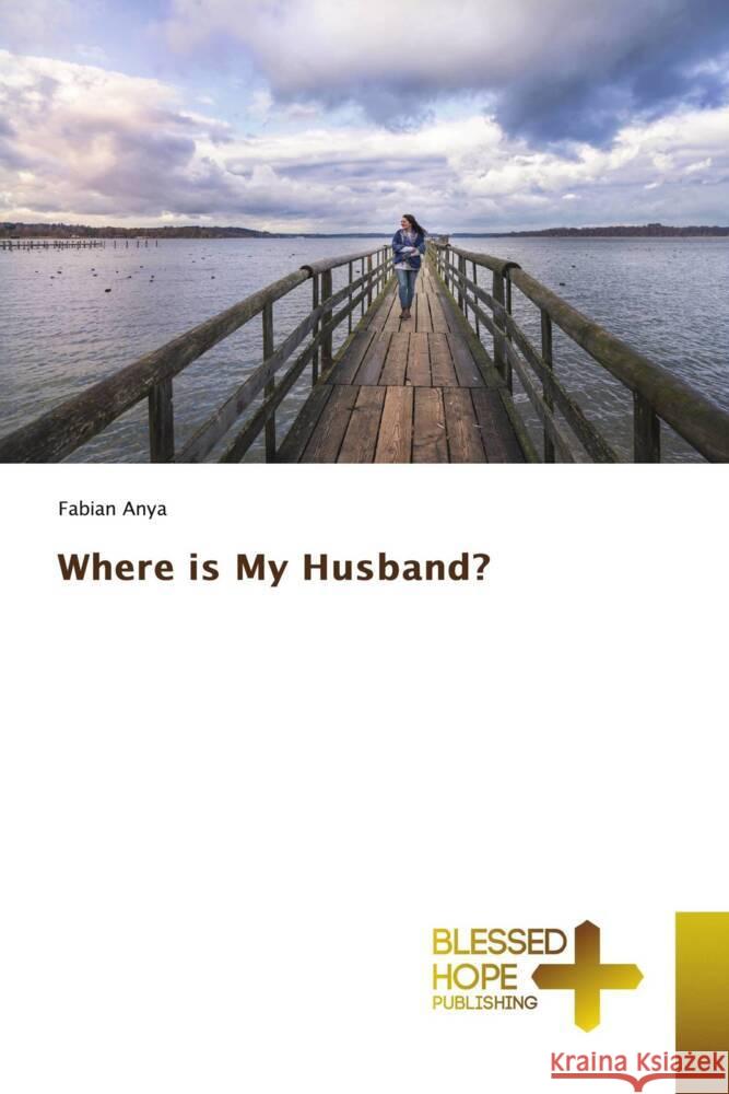 Where is My Husband? Anya, Fabian 9786204186436