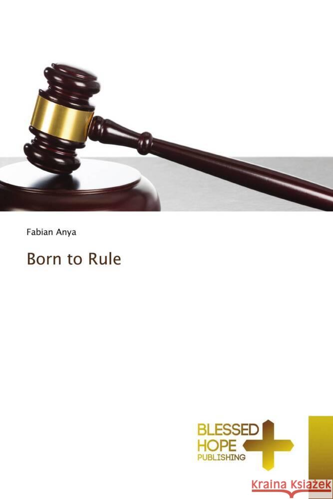 Born to Rule Anya, Fabian 9786204186511