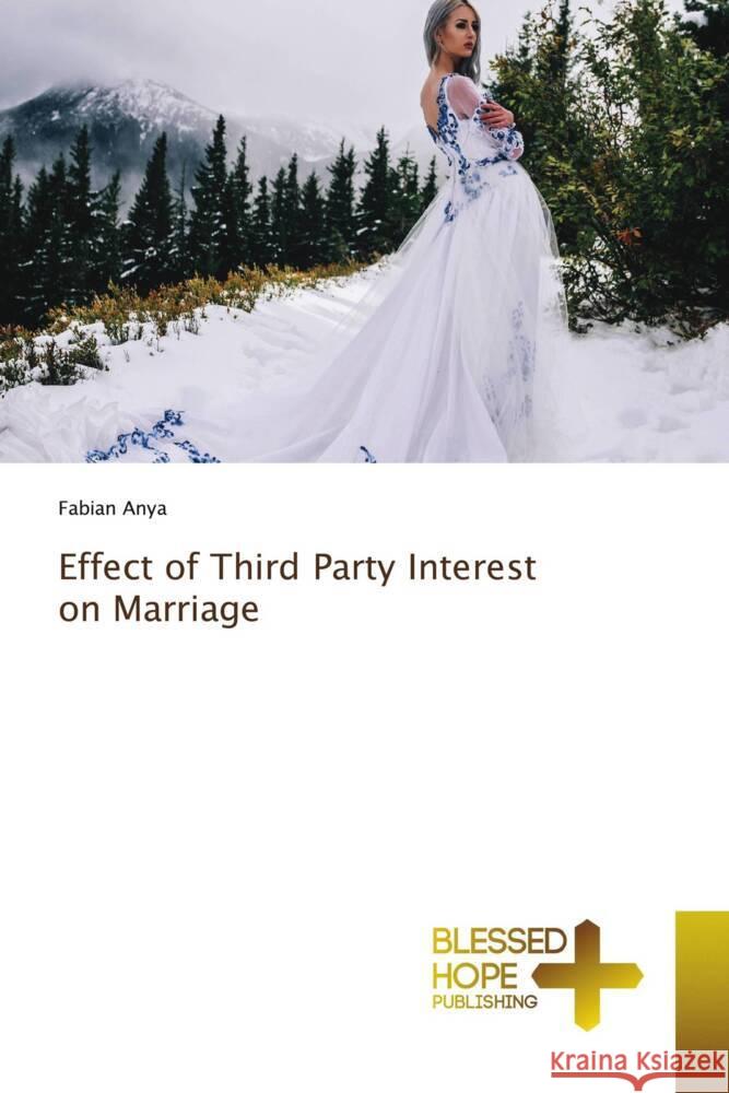 Effect of Third Party Interest on Marriage Anya, Fabian 9786204186566