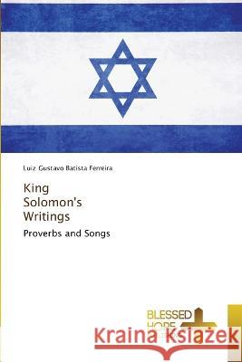 King Solomon's Writings Luiz Gustavo Batista Ferreira 9786204186719