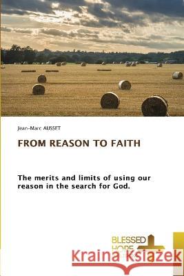 From Reason to Faith Jean-Marc Ausset 9786204186993