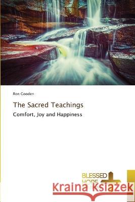 The Sacred Teachings Ron Gooden 9786204187020 Blessed Hope Publishing