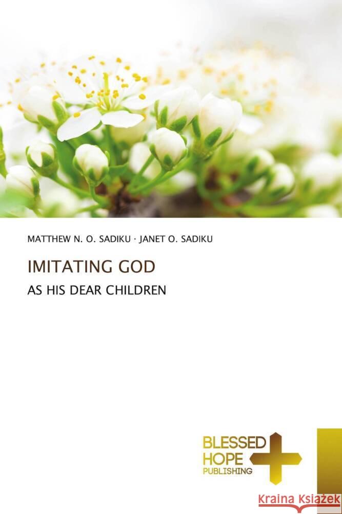 IMITATING GOD Sadiku, Matthew N. O., SADIKU, JANET O. 9786204187099