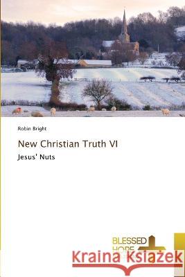 New Christian Truth VI Robin Bright   9786204187310 International Book Market Service Ltd