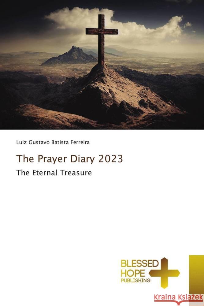 The Prayer Diary 2023 Batista Ferreira, Luiz Gustavo 9786204187426 Blessed Hope Publishing