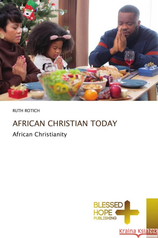 AFRICAN CHRISTIAN TODAY ROTICH, RUTH 9786204187792