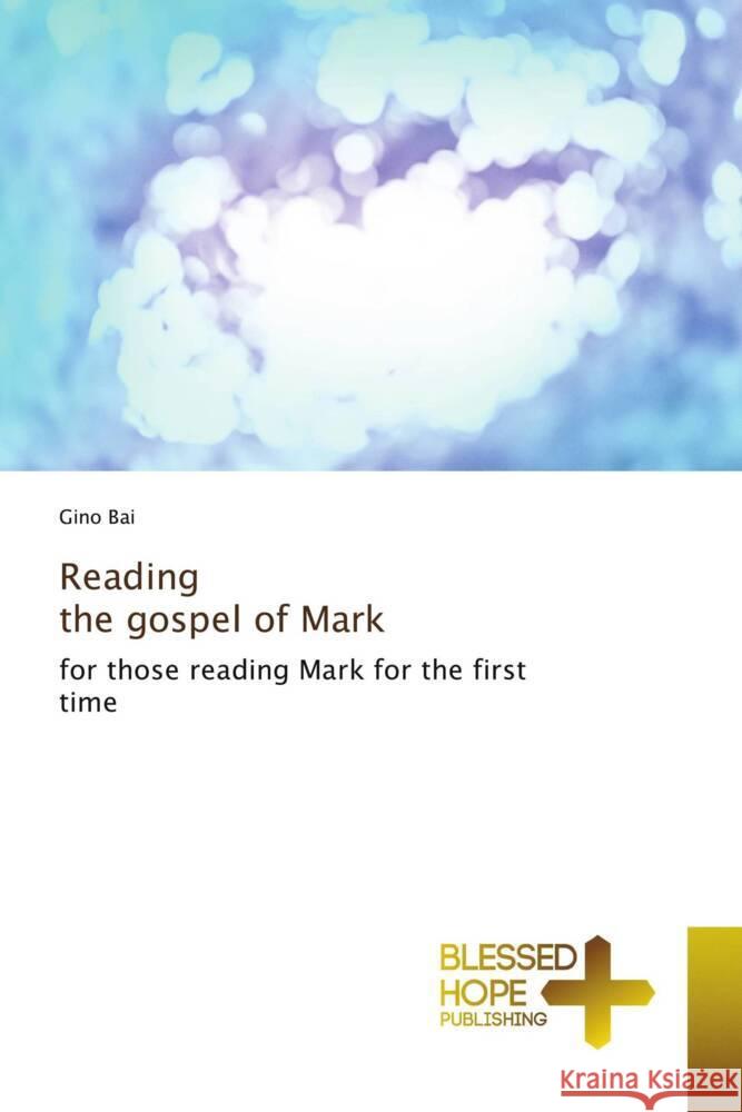 Reading the gospel of Mark Gino Bai 9786204187938