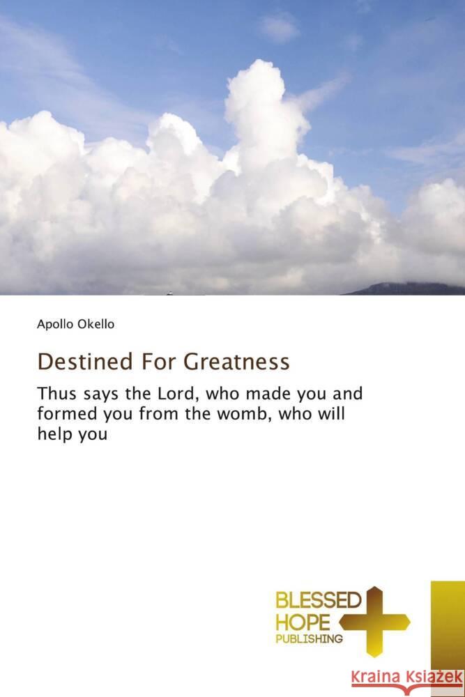 Destined For Greatness Apollo Okello 9786204188423
