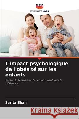 L'impact psychologique de l'obésité sur les enfants Shah, Sarita 9786204188904