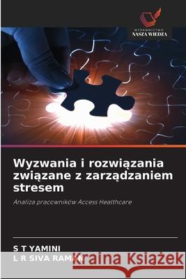 Wyzwania i rozwiazania zwiazane z zarzadzaniem stresem YAMINI, S T, Raman, L R Siva 9786204189529